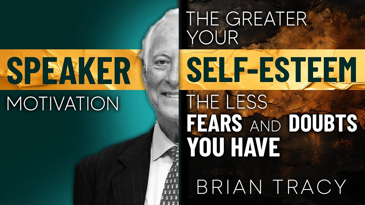 ENSPIRING.ai: The GREATER your SELF-ESTEEM, the less FEARS and DOUBTS you have - Brian Tracy Motivational Speech