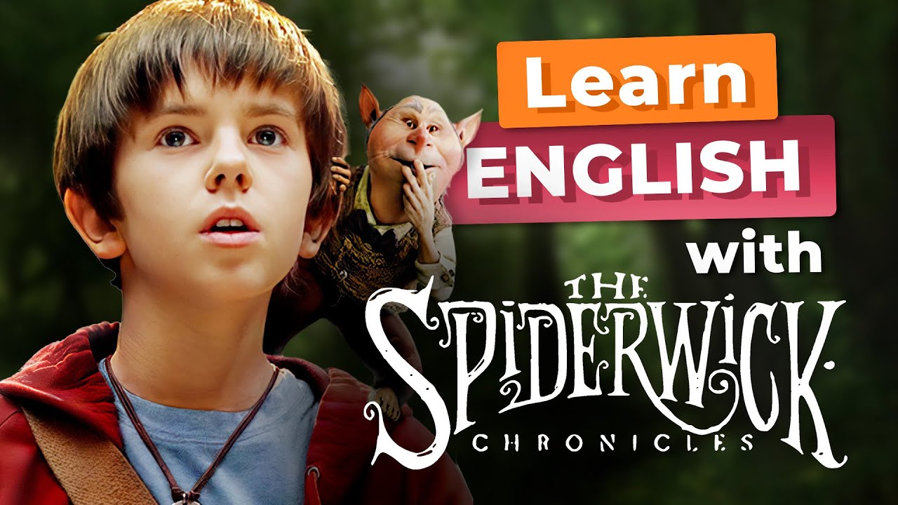 ENSPIRING.ai: Learn English with The SPIDERWICK CHRONICLES