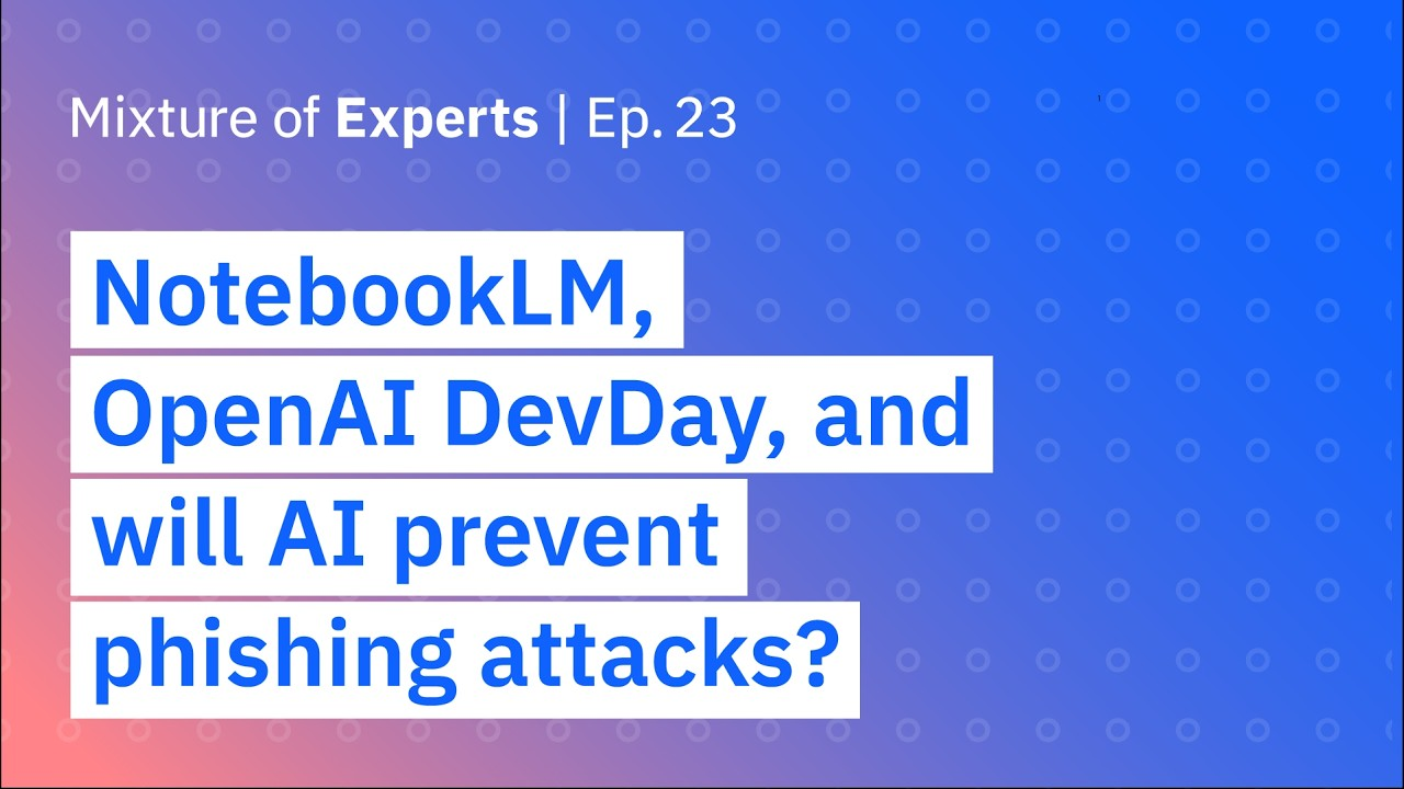 ENSPIRING.ai: NotebookLM, OpenAI DevDay, and will AI prevent phishing attacks?