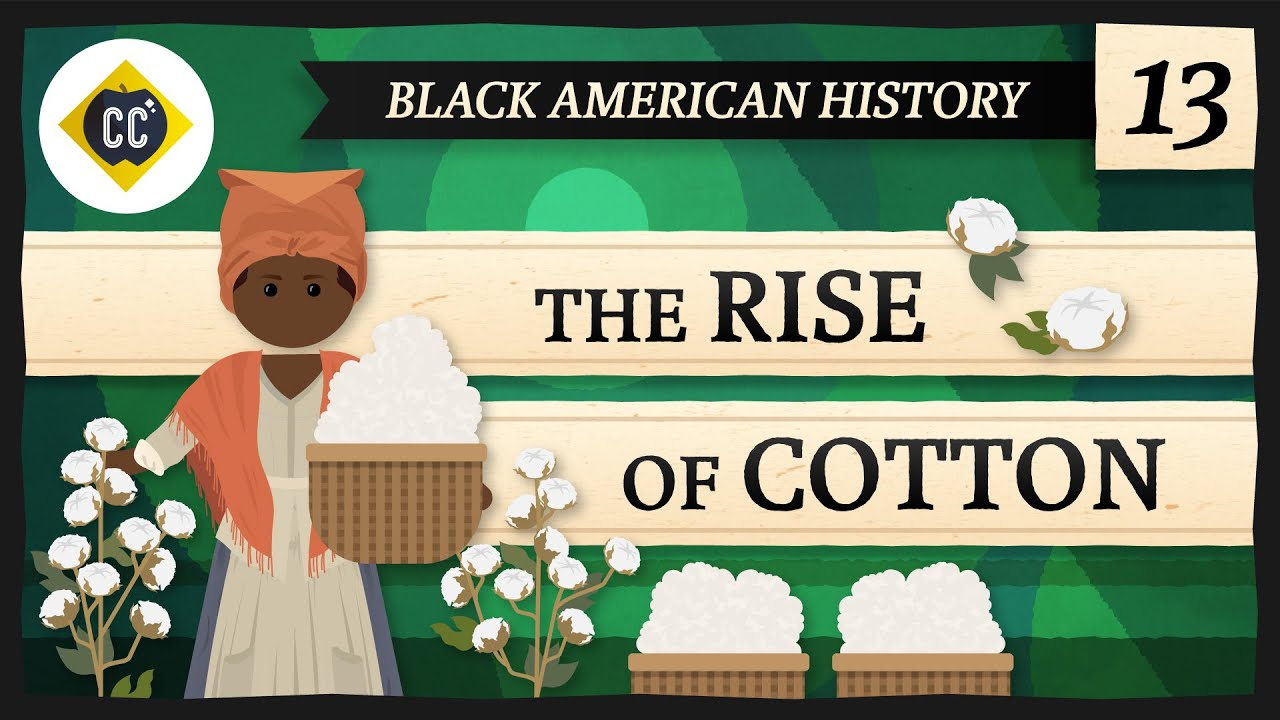 ENSPIRING.ai: The Rise of Cotton - Crash Course Black American History #13