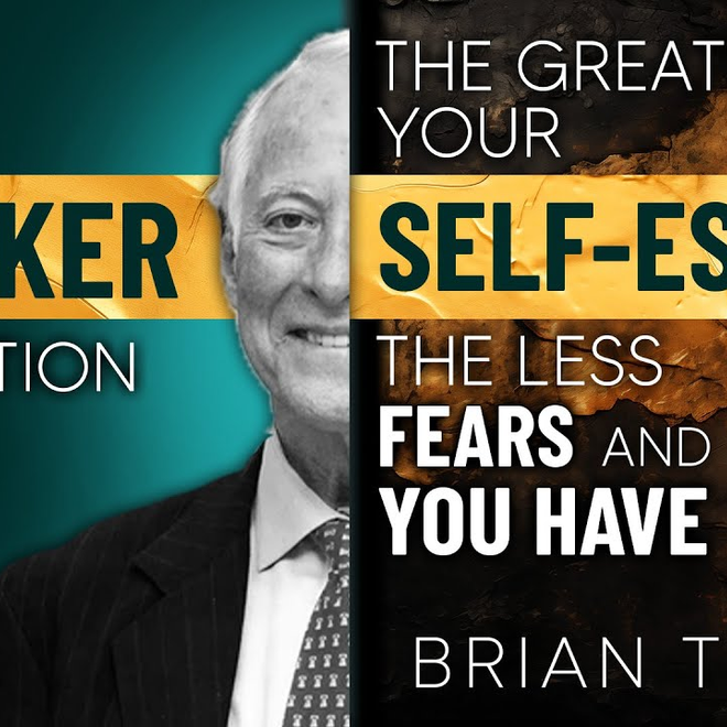 Image of: ENSPIRING.ai: The GREATER your SELF-ESTEEM, the less FEARS and DOUBTS you have - Brian Tracy Motivational Speech