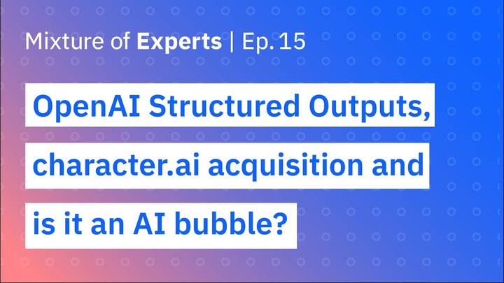 ENSPIRING.ai: OpenAI Structured Outputs,character.aiacquisition, and is it an AI bubble?